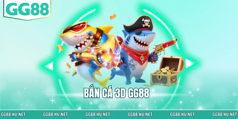 bắn cá 3D GG88