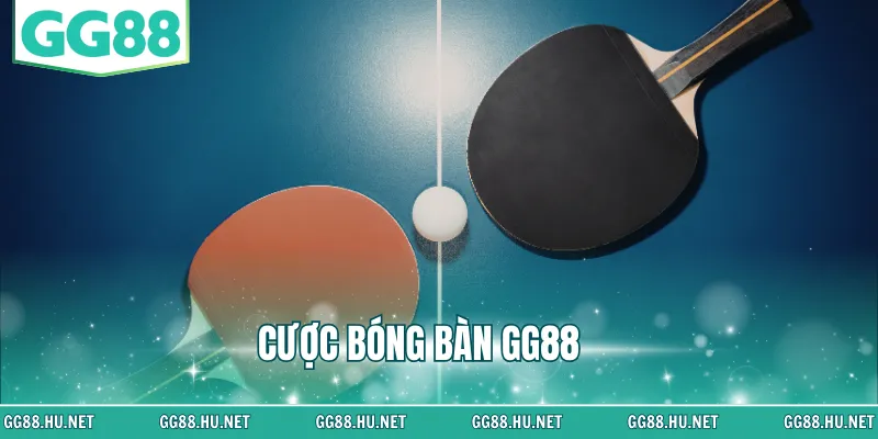 cược bóng bàn gg88
