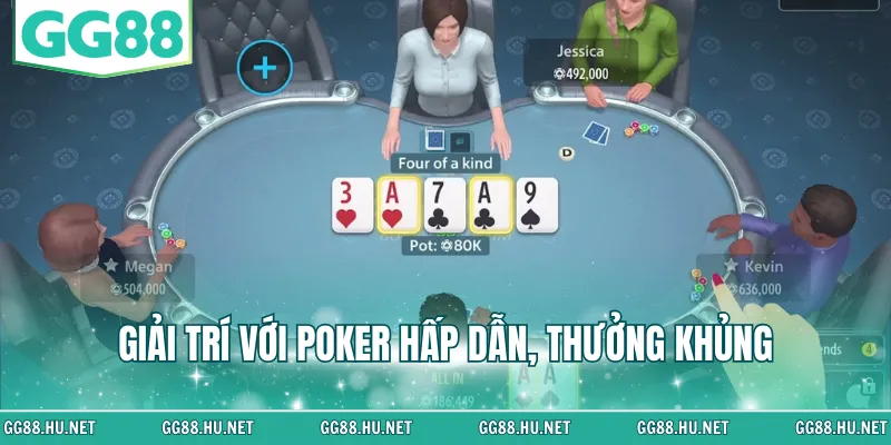 Giải trí với poker hấp dẫn, thưởng khủng