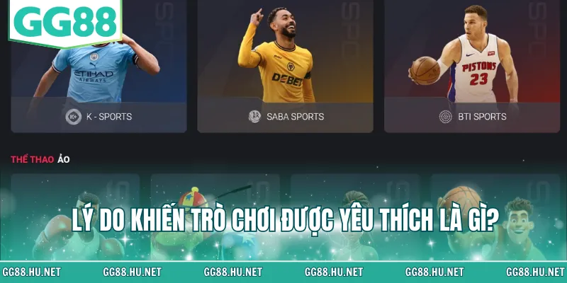 Lý do khiến trò chơi được yêu thích là gì?