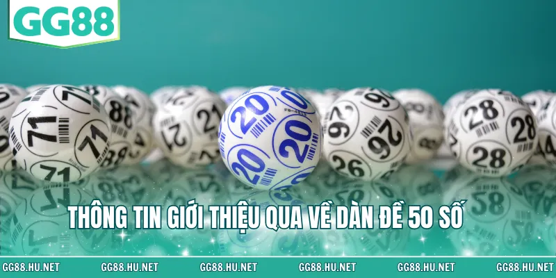 Thông tin giới thiệu qua về dàn đề 50 số