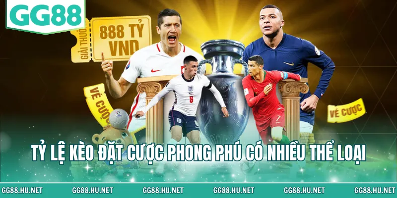 Tỷ lệ kèo đặt cược phong phú có nhiều thể loại